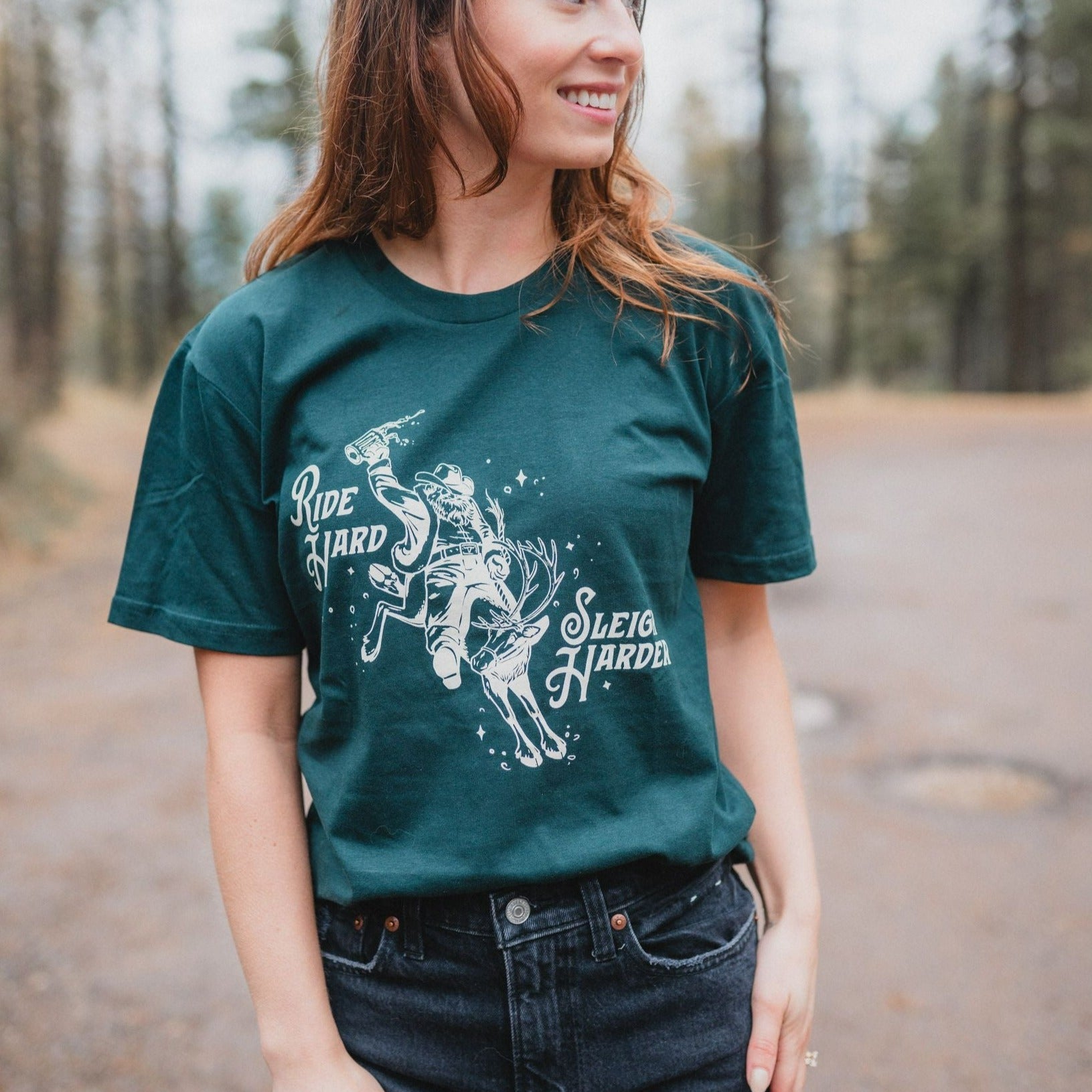 Ride Hard Sleigh Harder Unisex Tee- Pine Green - Discontinued - The Montana Scene